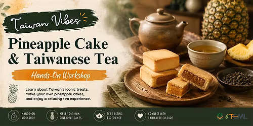 Taiwan Vibes: Pineapple Cake & Taiwanese Tea | Hands-On Workshop