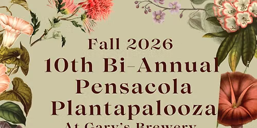 Fall 2026 10th Bi-Annual Pensacola Plantapalooza