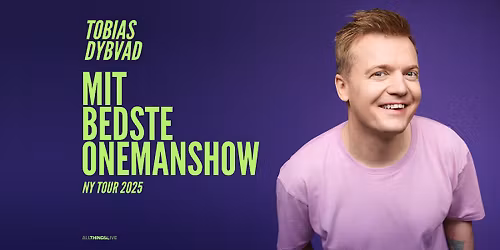 Tobias Dybvad - MIT BEDSTE ONEMANSHOW - AKKC
