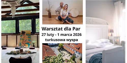 Wyjazdowy warsztat dla par  - Wsp\u00f3lny Rytm \u2013 Odczuwanie, Rozumienie, Tworzenie Blisko\u015bci