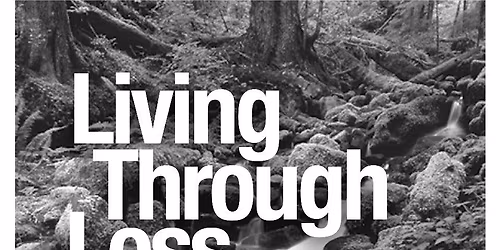 Living Through Loss - Support Group