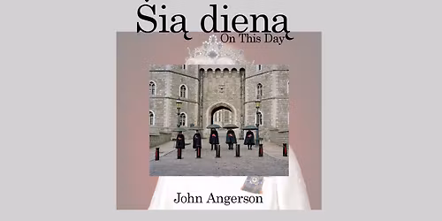 John Angerson parodos „Šią dieną“ atidarymas