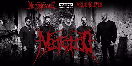 NECROTTED + NECROTESQUE + MELTING EYES | MUSICON DEN HAAG
