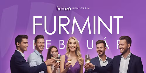 Furmint Febru\u00e1r 2026 - Debrecen