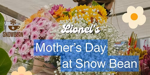 Mother's Day at Snow Bean Cafe
