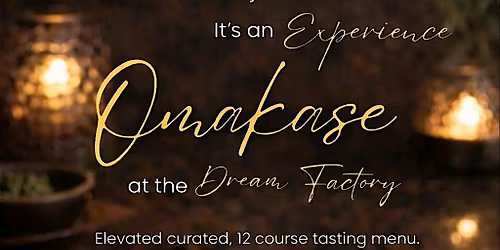 Omakase @ Opulence Dream Factory