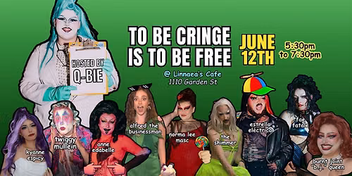 To Be Cringe is To Be Free: The Drag Show