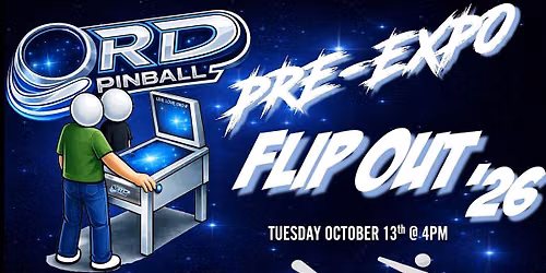 ORD & Pinball Super Leauge present: The Pre-Expo Flipout 2026