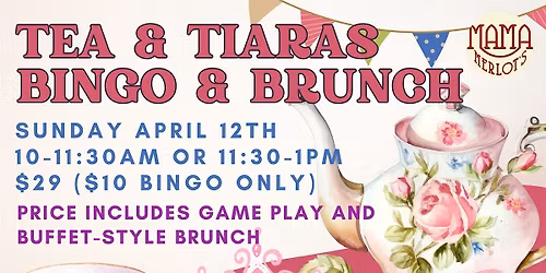 Tea & Tiara's Bingo & Brunch