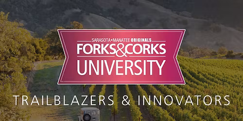 Forks & Corks University MasterClass: Trailblazers + Innovators