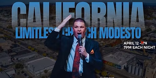 MODESTO CALIFORNIA MIRACLE MEETINGS APRIL 12-16 EACH NIGHT AT 7PM