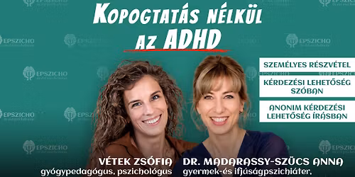 Kopogtat\u00e1s n\u00e9lk\u00fcl \u2013 az ADHD - [EPSZICHO BUDAPEST]