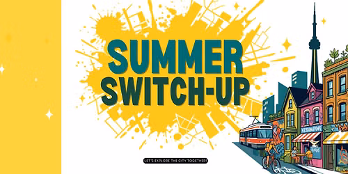 Summer Switch Up: Let's Explore the City Together
