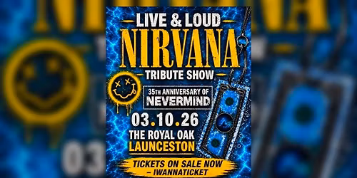 LIVE & LOUD Nirvana Tribute Show The Royal Oak Launceston