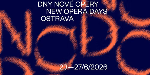 NODO 2026 | New Opera Days Ostrava