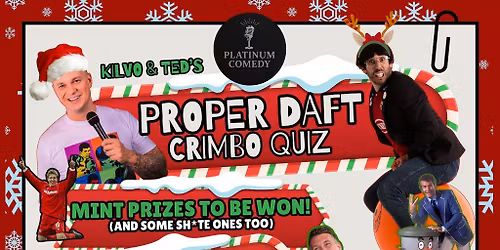 Kilvo & Ted's Proper Daft Crimbo Quiz