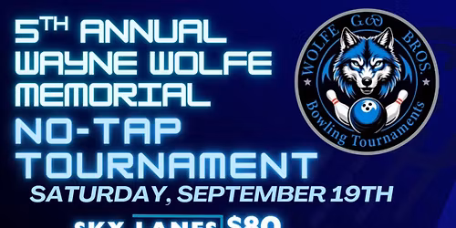 5th Annual Wayne Wolfe Memorial No Tap Tournament
