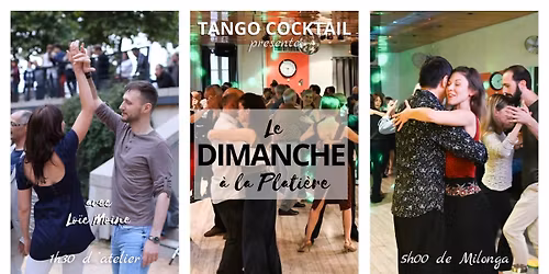 Le dimanche \u00e0 la Plati\u00e8re : Atelier Guidage et interpr\u00e9tation* avec Lo\u00efc Moine suivi de la Milonga