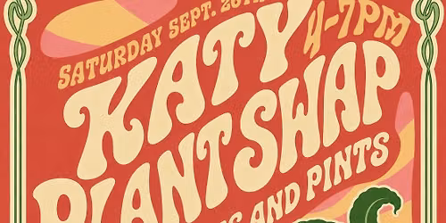 Katy Plant Swap: Plants and Pints