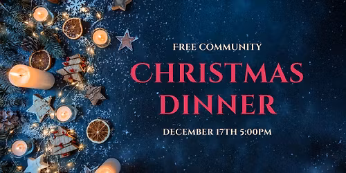 \ud83c\udf84 Free Community Christmas Dinner \ud83c\udf84