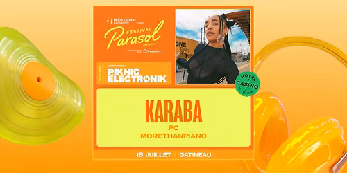 Festival Parasol: PIKNIC \u00c9LECTRONIK, GATINEAU #1: KARABA