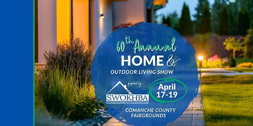 \ud83c\udfe1 60th Annual Home & Outdoor Living Show presented by SWOKHBA