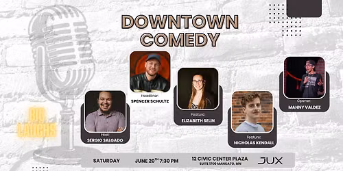 JUX Downtown Comedy | Spencer Schultz, Elizabeth Selin, Nicholas Kendal, Manny Valdez