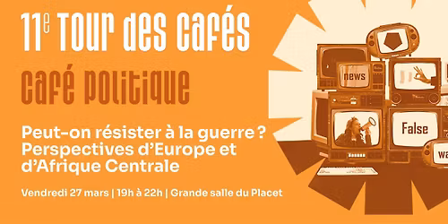 Caf\u00e9 politique ludique \u2013 Peut-on r\u00e9sister \u00e0 la propagande de guerre ?