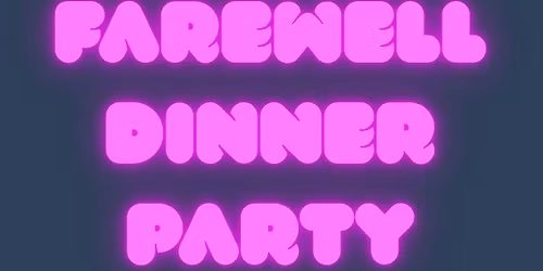 Farewell Dinner Party