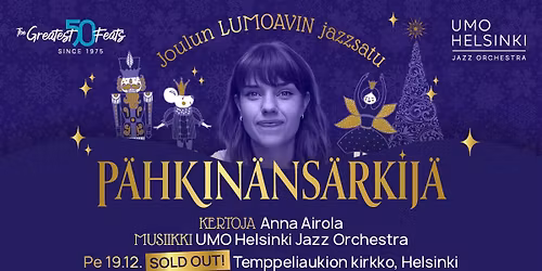 Anna Airola & UMO Helsinki Jazz Orchestra: P\u00e4hkin\u00e4ns\u00e4rkij\u00e4 \u2013 joulun lumoavin jazzsatu (SOLD OUT)