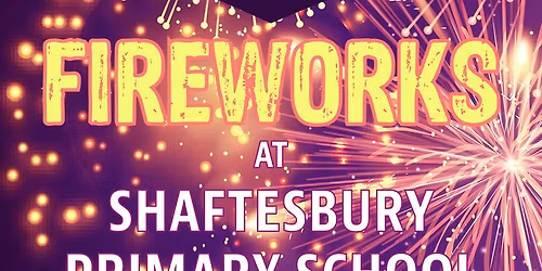 Shaftesbury Primary School PTFA Fireworks