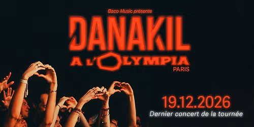 DANAKIL - Olympia - Samedi 19 D\u00e9cembre 2026