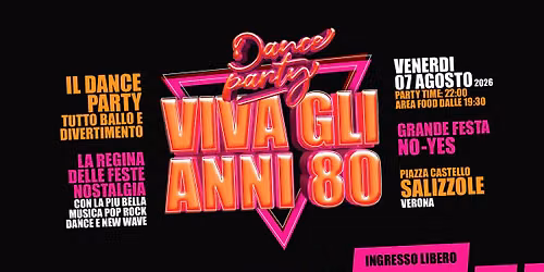 VIVA gli ANNI 80 @ Grande Festa No Yes - Piazza Castello, Salizzole (Vr)