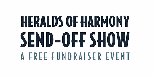 Heralds of Harmony Send-Off Show!