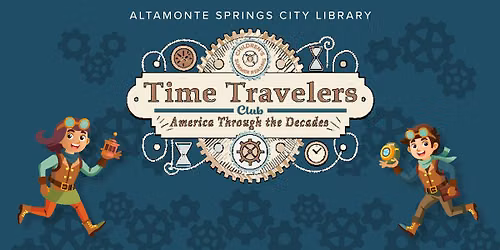 Time Travelers Club: America Through the Decades (Children\u2019s Summer Reading
