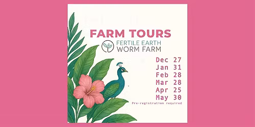 Fertile Earth Farm Tours : 2025-26 Season