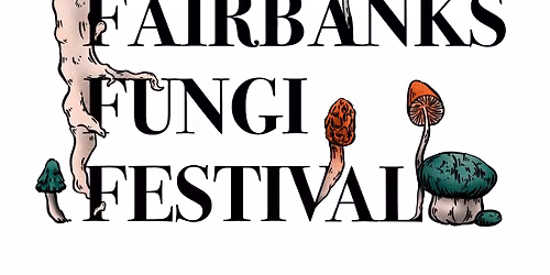 Fairbanks Fungi Festival