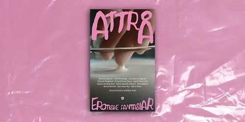 Lansering: ATTR\u00c5. Erotiske fantasiar