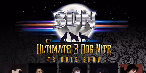 3DN - The Ultimate 3 Dog Nite Tribute Show