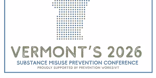 2026 Vermont Substance Misuse Prevention Conference 