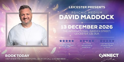 An Evening with Psychic Medium David Maddock - The International, Leicester