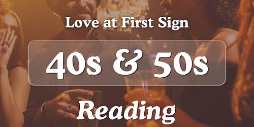 40s & 50s Singles Night @ Be At One Reading | Love at First Sign