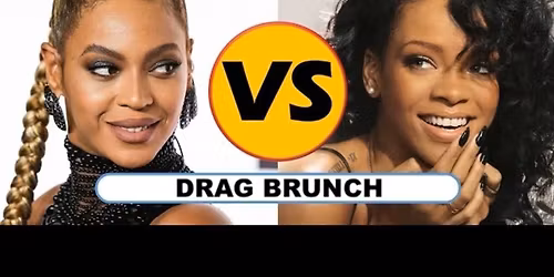 Beyonce & Rihanna Drag Brunch - Tribute