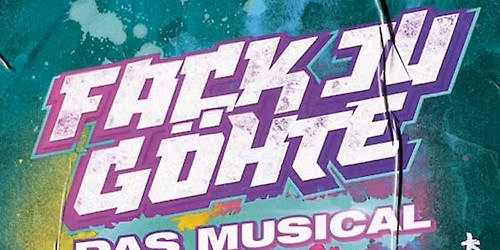 Fack Ju G\u00f6hte \u2013 Das Musical