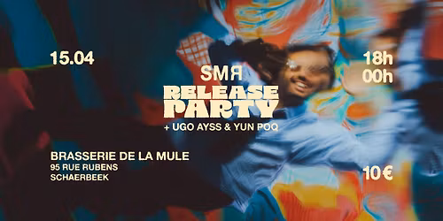 SMR (releasy party) + Ugo Ayss & Yun Poq \u2022 La Mule \u2022 15\/04