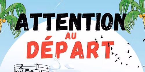 Coup d\u2019Ch\u0153ur \u201cAttention au d\u00e9part\u201d