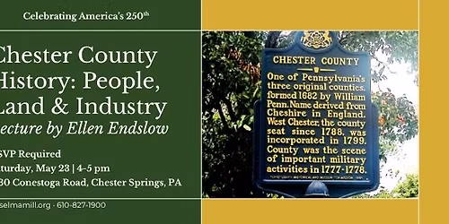 Chester County History: People, Land & Industry Lecture by Ellen Endslow