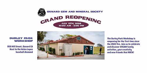 Grand Reopening Oxnard Gem and Mineral Society Workshop 