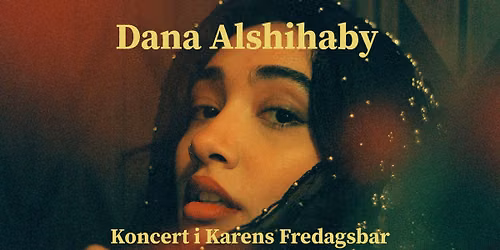 Dana Alshihaby - Koncert i Karens Fredagsbar — Wagnersvej 19, 2450 København SV Copenhagen, Denmark