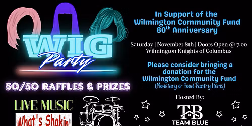 \ud83c\udf89 WIG PARTY \u2013 In Support of the Wilmington Community Fund\u2019s 80th Anniversary! \ud83c\udf89